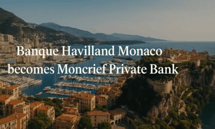 Banque Havilland Monaco becomes Moncrief Private Bank under new ownership